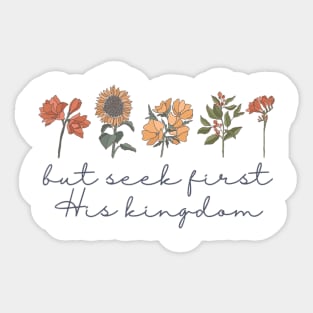 But Seek First His Kingdom Scripture Christian Wildflowers Sticker